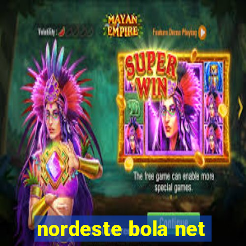 nordeste bola net